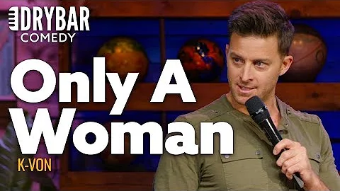 Women Can Make Anything An Insult. K-Von - Full Sp...