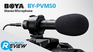 รีวิว BOYA BY-PVM50 ไมค์ช็อตกันติดหัวกล้อง ไซส์เล็ก พกพาสะดวก บวกใช้งานง่าย