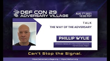 DEF CON 29  Adversary Village   Phillip Wylie   The Way of The Adversary