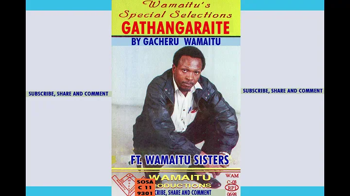 Gathangaraite 1988 By Gacheru Wamaitu Ft Wamaitu S...