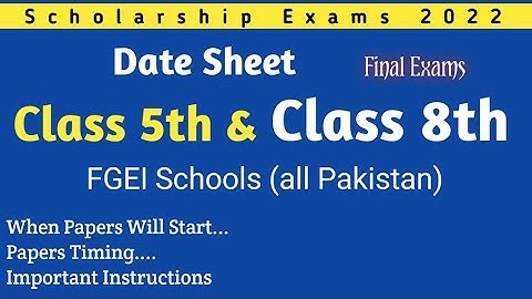 Date Sheet Scholarship Exams 2022 Final Date sheet Class 5 and Class 8 FGEI Schools Pakistan