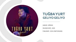 Tuğba Yurt - Geliyo Geliyo Resimi