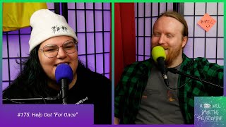Help Out "For Once" - APWSTR 175