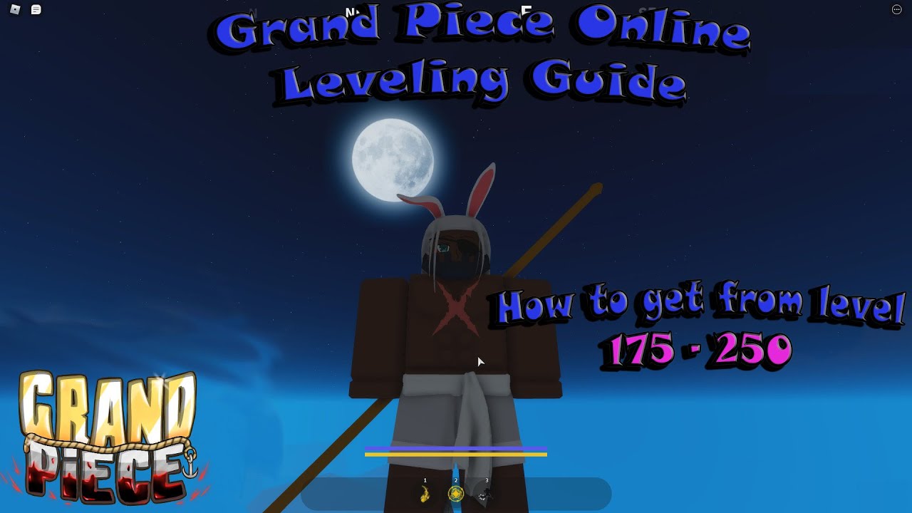 Grand Piece Online Guide] How to reach from level 175 to MAX LEVEL