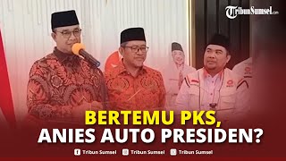 🔴 Capres NasDem Anies Bertemu Pentolan PKS, Anies Bakal Menang Pilpres 2024 Bersama AHY dan PKS?