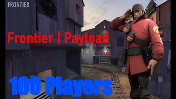 100 Player Train | TF2 Payload on Frontier