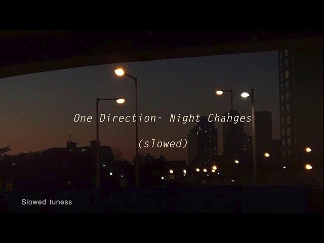 One Direction- Night Changes (slowed) class=