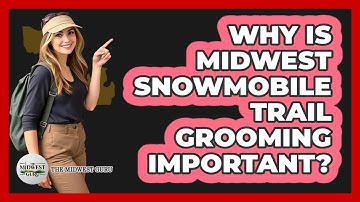 Why Is Midwest Snowmobile Trail Grooming Important? - The Midwest Guru