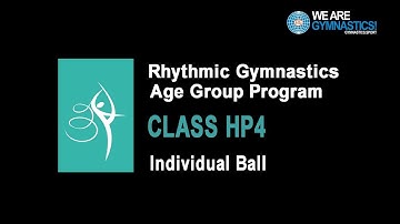 Rhythmic Gymnastics Age Group Program - CLASS HP4 Individual Ball