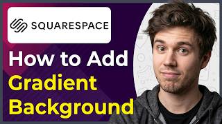 How to Add a Gradient Background Colour to Your Squarespace Websites Pages Using CSS [2026 guide]