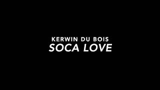 Kerwin Du Bois - Soca Love (Slowed)