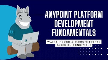 [Mulesoft] Anypoint Platform Development Fundamentals - Route Events Based on Conditions