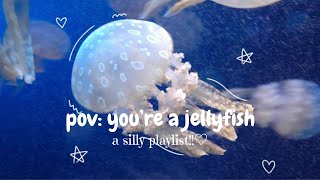 pov: you're a jellyfish ଳ⋆｡𖦹° [playlist]