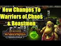 New changes to warriors of chaos  beastmen  thrones of decay  total war warhammer 3