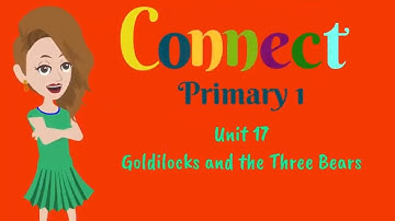 Connect, Unit 17, Goldilocks and the Three Bears, primary 1 connect