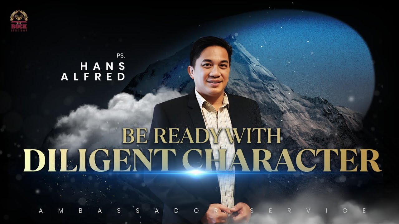 Be Ready with Diligent Character - Ps. Hans Alfred [Live Stream] 12 ...