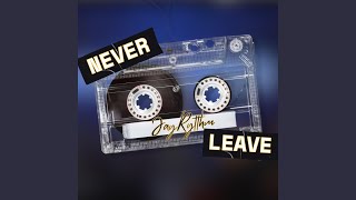 Never Leave (feat. Prophet Kevin Gates)