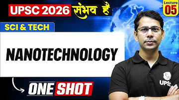 Complete Science And Tech | Nanotechnology | ONE SHOT 🔥 | for UPSC 2026