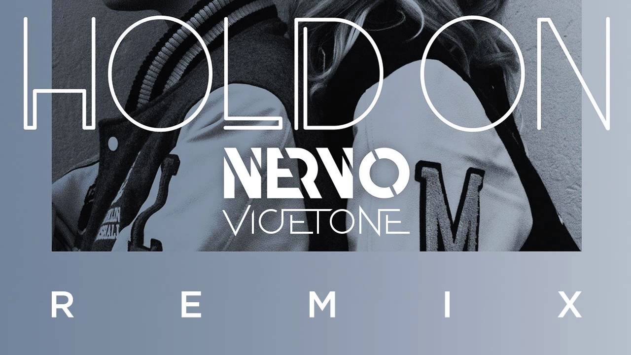 hold on nervo vicetone remix