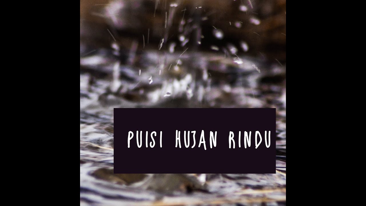 PUISI HUJAN RINDU YouTube PUISI HUJAN RINDU YouTube