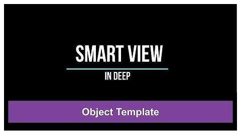 17. SmartView Course - Object Template