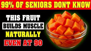 Stop Muscle Loss After 60! Eat These 5 Fruits Every Morning | Health Boost 