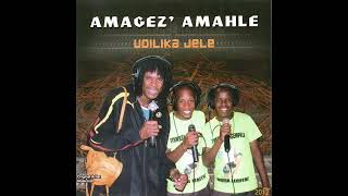 Amageza Amahle  Udilika Jele  Track 04   2012