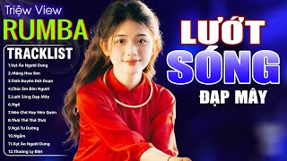 LƯỚT SÓNG ĐẠP MÂY , KÝ ỨC NHẠT MÀU - LK Nhạc Trẻ Hót TikTok 2025 - ALBUM RUMBA XUẤT SẮC NHẤT