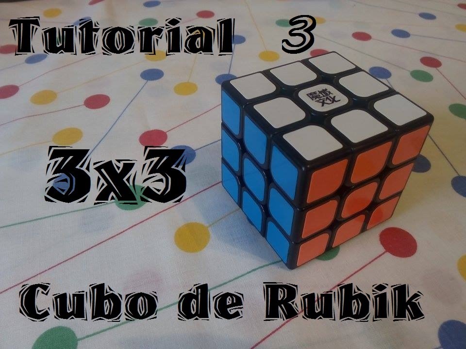 Como resolver el Cubo de Rubik 3x3 - (3/3) Principiantes - YouTube