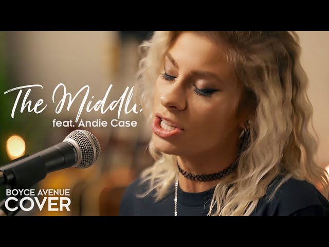 The Middle - Zedd, Maren Morris, Grey (Boyce Avenue ft Andie Case 原声吉他翻弹) on Spotify & Apple