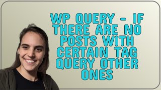 Famous Wordpress: WP Query - if there are no posts with certain tag query other ones Net Worth