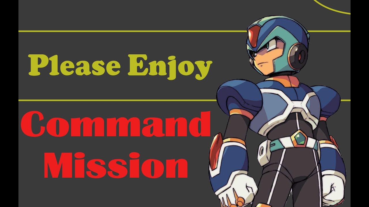 Please Enjoy ~ Mega Man X: Command Mission