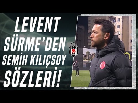 Ümit Milli Takım Teknik Direktörü Levent Sürme'den Çarpıcı Semih Kılıçsoy Sözleri!