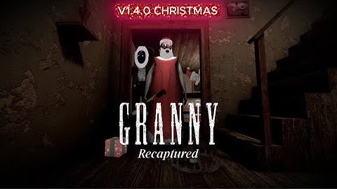 Granny - Recaptured V1.4.0 New Update |🎄Christmas Theme ❄️