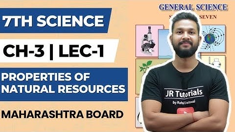 7th Science | Chapter 3 | Properties of Natural Resources | Lecture 1 | Maharashtra Board |