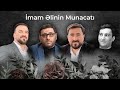 Hacı Şahin ft Seyyid Peyman ft Seyyid Taleh ft Xəzər Süleymanlı  - İmam Əlinin Munacatı