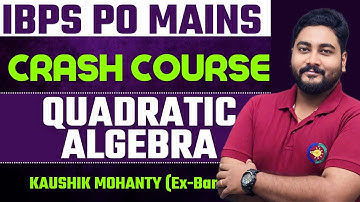 All Types of Quadratic Algebra Questions For IBPS PO Mains 2024 || Career Definer || Kaushik Mohanty