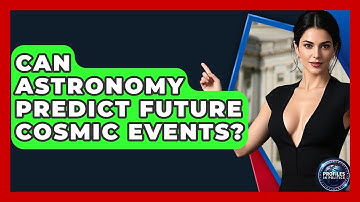 Can Astronomy Predict Future Cosmic Events? - Profiles in Politics