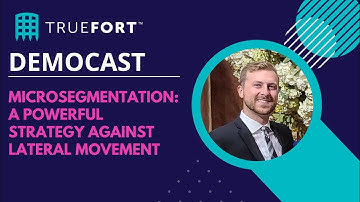 Microsegmentation Democast: A Powerful Strategy to Defend Against Lateral Movement