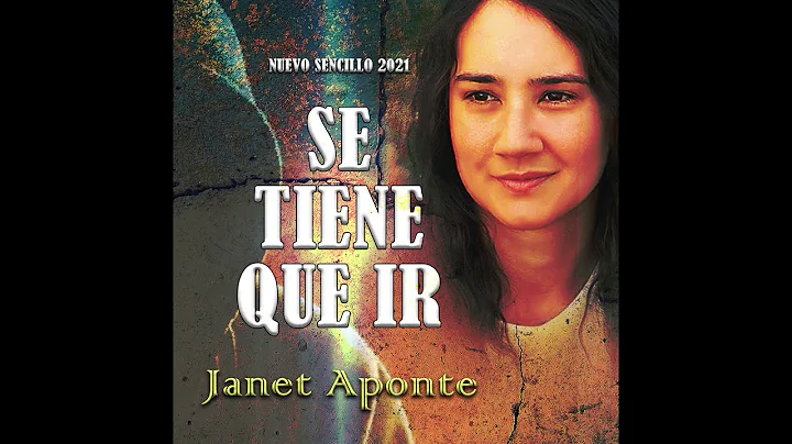 NUEVO SENCILLO - JANET APONTE 2021 (SE TIENE QUE IR)