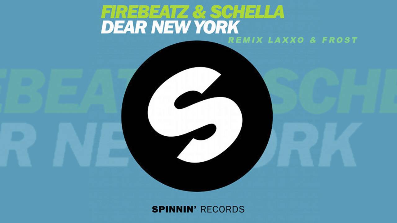 Firebeatz & Schella Dear New York (Remix Laxxo & Frost) YouTube