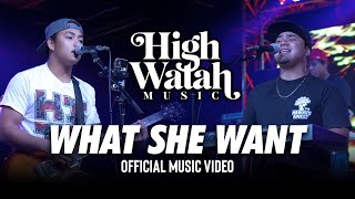 Video thumbnail of "High Watah - What She Want (Official Music Video)"