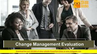 Change Management Evaluation Ppt Powerpoint Presentation Complete Deck With Slides