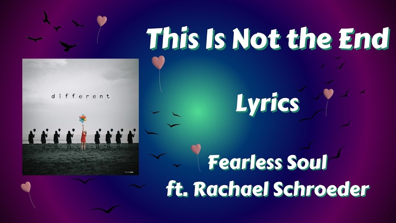 This is not the end lyrics fearless soul ft rachael schroeder youtube