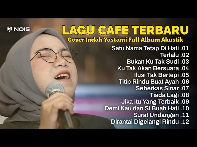 Indah Yastami ”Satu Nama Tetap Dihati, Terlalu - Cover Akustik Terbaik dan Populer 2023 class=