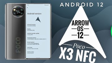 Arrow Os 12 Poco X3 Android 12 Jan Security Patch Update