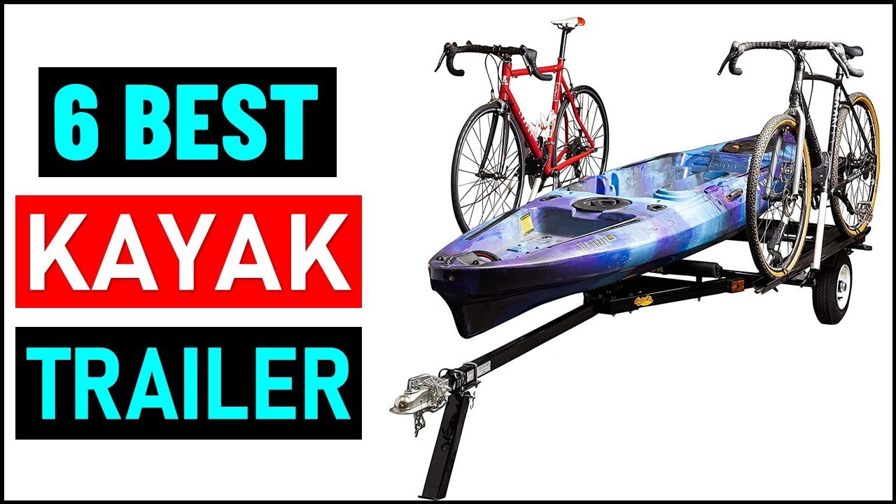 Top 6 Best Kayak Trailer in 2023 Best Kayak Trailers With Buying