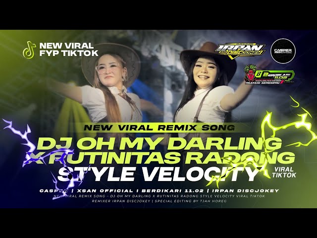 DJ OH MY DARLING STYLE VELOCITY FYP TIKTOK CASPER & XSAN OFFICIAL FEAT BERDIKARI 11.02