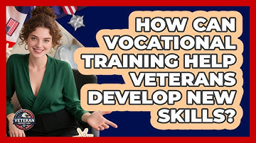 How Can Vocational Training Help Veterans Develop New Skills? - Veteran Community Guide