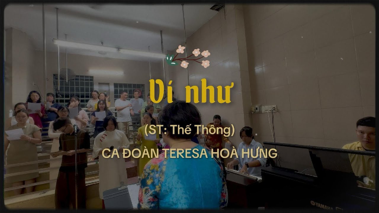 VÍ NHƯ (Thế Thông) - Ca đoàn Teresa Hoà Hưng